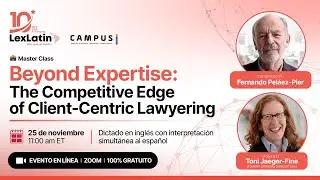 Beyond Expertise: The Competitive Edge of Client-Centric Lawyering con Toni Jaeger-Fin - LexLatin