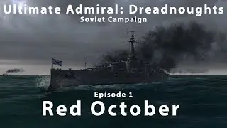 Red October - Episode 1 - Soviet Campaign - Ultimate Admiral Dreadnoughts