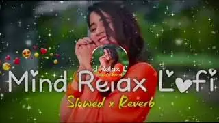 MIND RELAX LOFI SONGS 2025 | LOFI MASHUP SONG ✨ | LOVE MASHUP SONG | LOFI MASHUP VIBES |LOVE SONGS