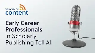 Early Career Professionals in Scholarly Publishing Tell All