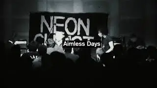 Neon Christ - Aimless Days