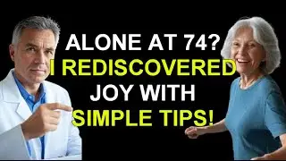 Alone at 74, I Found Joy Again: Healthy Aging Tips You Need Now!