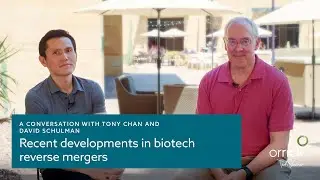 Recent Developments in Biotech Reverse Mergers | A Conversation with Tony Chan and David Schulman