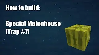 Minecraft - How to build: Special Melonhouse [Trap #7]