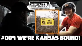 HUNTR Podcast #009 | PREPPING for KANSAS SHEDS and Turkey Season