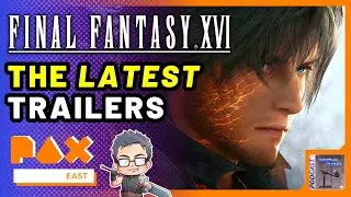 UGPCast Reacts To FFXVI New Trailers/Info at PAX East 2023 Panel