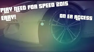 Play Need for Speed 2015 EARLY On EA Access!