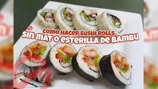 Tutorial: Como Hacer Sushi Sin Esterilla De Bambu Y Sin Alga Nori?