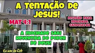 Palavra Terrível Ccb- A Tentação de Jesus, Deus Apareceu Com Poder e Glória!