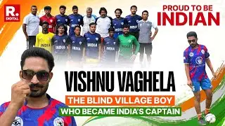 Story Of Star Indian Blind Football Team Captain, Vishnu Vaghela | Proud To Be Indian