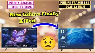 Infinix 32GH3Q QLED TV 2025 vs Philips Frameless TV 2025 Google TV 32 inch | 32GH3Q vs 32PFT6130/94