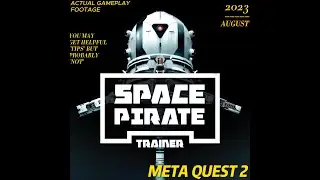 SPACE PIRATE TRAINER GAME PLAY ON META QUEST 2 (1)