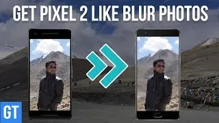 How to Get Pixel 2 Portrait Mode (Blur) on Any Android | Guiding Tech
