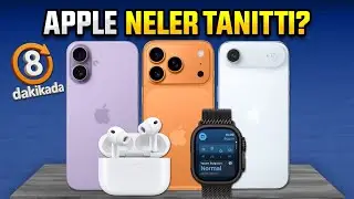 8 Dakikada Apple&rsquo;ın tanıttığı her şey