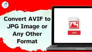 How to Convert AVIF to JPG Image or Any Other Format