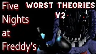 Worst Five Nights at Freddy's Theories #2