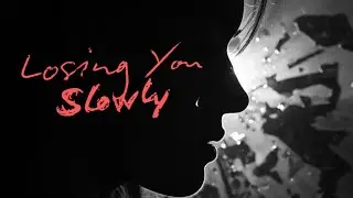 Losing You Slowly (Original)