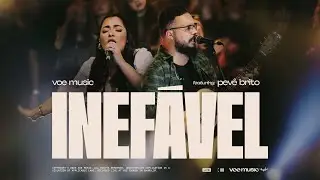 Inef&aacute;vel (Ao Vivo) | Voe Music, Helen Marques (Feat.&nbsp;Pev&ecirc;&nbsp;Brito)