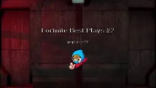Fortnite My Best Plays #2