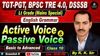 VOICE - Active & Passive | English Grammar | Class 10 | By K.K.SIR | LT Grade / TGT / PGT & Other