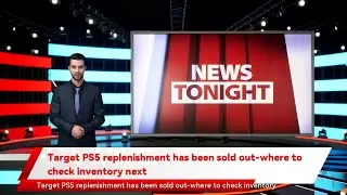 Target PS5 replenishment has been sold out-where to check inventory next