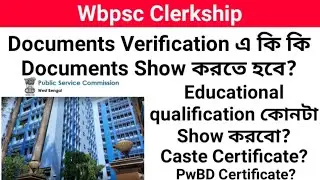Wbpsc Clerkship । Documents Verification এ কি কি Documents চাইবে? । Caste Certificate । PwBD । MSP ।