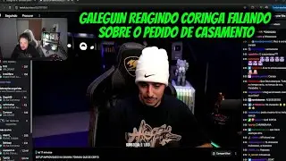 GALEGUIN REAGINDO CORINGA FALANDO SOBRE O PEDIDO DE CASAMENTO