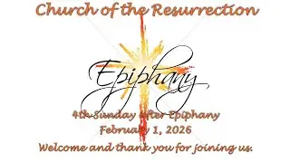 Service for Sunday Feb 1 2026 from Church of the Resurrection, Hamilton, Ontario