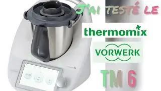 J’ai testé le Thermomix TM6