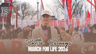 March for Life 2026 | Battle Belongs Ep. 63