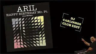 Aril - Happy Birthday Mr. President (DJ Carlinhos Club Edit 239) 1989