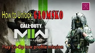 HOW TO UNLOCK GROMSKO OPERATOR SKIN in MODERN WARFARE 2 | LOW PROFILE CO-OP MISSION GUIDE