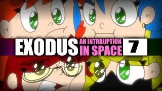 Exodus Season 2: An Interruption In Space - Ep. 7