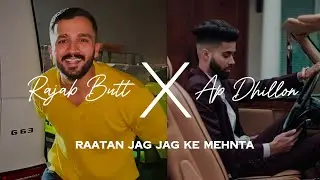 Raatan Jag Jag Ke Mehnta (Slowed + Reverb) - Rajab Butt X AP Dhillon 