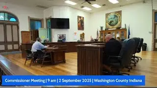Commissioner Meeting | 2 September 2025 | 9 am | Washington County Indiana