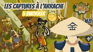 [Dofus Retro] 5 CAPTURES BWORKER : LES CAPTURES &Agrave; L'ARRACHE #08