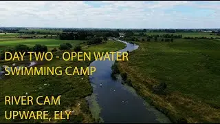 Open Water Swimming Camp - Day Two (River Cam - Upware, Ely) How to improve your freestyle
