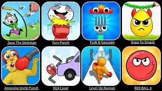 Save The Stickman, Kick Loser, Red Ball 4, Level Up Runner, Draw To Smash, Annoying Uncle Punch...