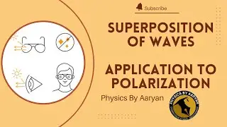 Lecture 2: Superposition of Waves| Application to Polarization
