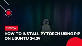 How to Install PyTorch Using pip on Ubuntu 24.04 | VPS Tutorial