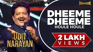 Dheeme Dheeme Houle Houle | Udit Narayan | Latest Original Udit Song 2022 | R M Menon | Dhanuk Album