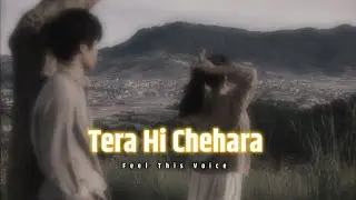 Tera Hi Chehra Ab To Dikhe Hai | Lofi Song | lo-fi chillout #lofi