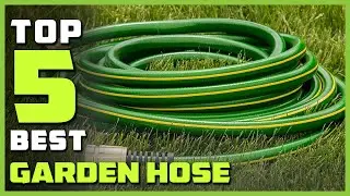 Best Garden Hoses for 2023 [Top 5 Garden Hoses Review]