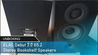 Unboxing & Sound Test - ELAC Debut 2.0 B5.2 Stereo Bookshelf Speaker/2.0 Channel Speakers For PC