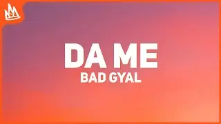 Bad Gyal - Da Me [Letra]