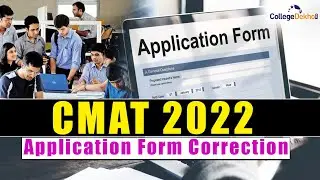 CMAT 2022 Application Form Correction - Dates, Process