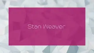 Stan Weaver - appearance