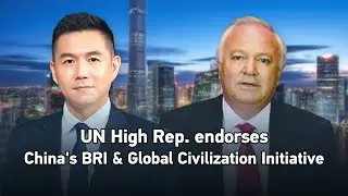 UN high rep. endorses China's BRI & Global Civilization Initiative