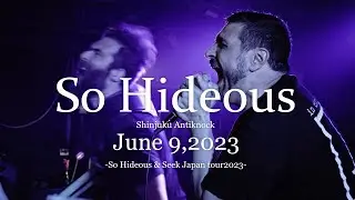 [Agp Studio] So Hideous - July 9,2023 - So Hideous & Seek Japan tour2023 -