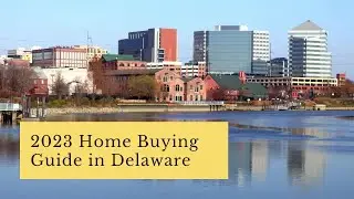 2023 Home Buying Guide in Delaware